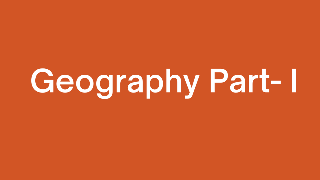Geography Part- I
